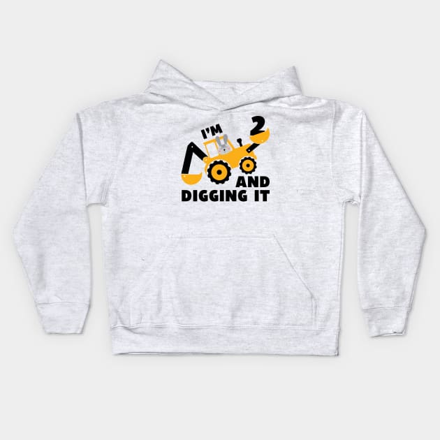 I'm 2 and Digging it Funny 2rd Birthday Excavator Kids Gift Kids Hoodie by DesignergiftsCie